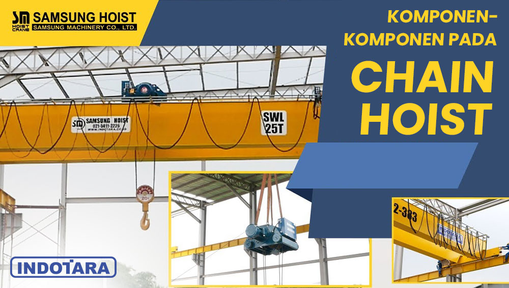 Komponen - Komponen Pada Chain Hoist